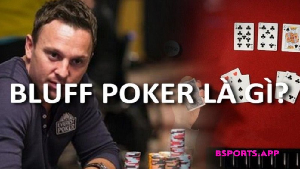 Bluff Poker là gì